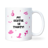 My Bestie is Thirty Mug, 30th Birthday Gift for Best Friend, Cowgirl Aesthetic 30th Birthday Mug with Disco Ball, Pink Bestie Birthday Mug