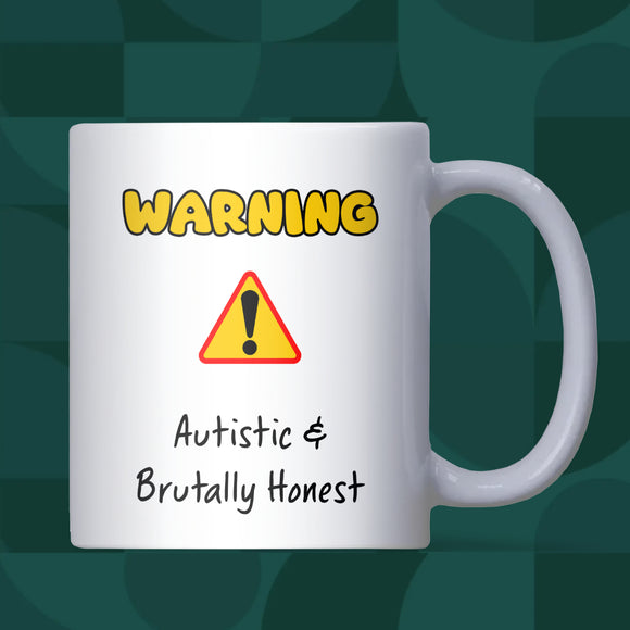Warning Autistic and Brutally Honest Mug, Funny Autism Joke Mug, Funny Autistic Coffee Mug, Quirky Gift for Autistic Friend, Autistic Gift