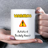 Warning Autistic and Brutally Honest Mug, Funny Autism Joke Mug, Funny Autistic Coffee Mug, Quirky Gift for Autistic Friend, Autistic Gift