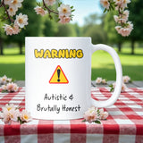 Warning Autistic and Brutally Honest Mug, Funny Autism Joke Mug, Funny Autistic Coffee Mug, Quirky Gift for Autistic Friend, Autistic Gift