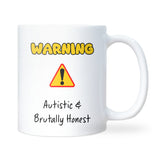 Warning Autistic and Brutally Honest Mug, Funny Autism Joke Mug, Funny Autistic Coffee Mug, Quirky Gift for Autistic Friend, Autistic Gift