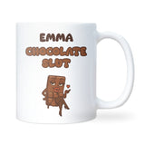 Chocolate Slut Mug, Funny Chocolate Lover Mug, Secret Santa Gift for Colleague, Mum or Sister, Christmas Chocolate Mug