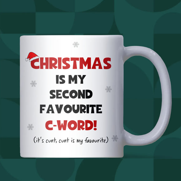 Christmas Is My Second Favourite C Word Mug, Rude Secret Santa Gift, Funny Adult Christmas Mug, Work Bestie Naughty Humour