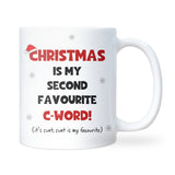 Christmas Is My Second Favourite C Word Mug, Rude Secret Santa Gift, Funny Adult Christmas Mug, Work Bestie Naughty Humour