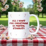 All I Want for Christmas Is Mental Stability Mug, Funny Anxiety Mug, Secret Santa Gift, Mental Health Christmas Joke Mug