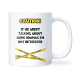 Crime Dramas Mug, Funny TV Lover Coffee Cup, Secret Santa Gift for Colleague, Birthday Gift for Crime Show Fan