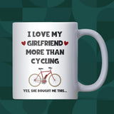 I Love My Girlfriend More Than Cycling Mug, Funny Cycling Gift, Valentine’s Gift for Cyclist Boyfriend, Anniversary Gift for Cycling Boyfriend, Christmas Gift for Cyclist