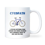 Cycopath Mug, Funny Cyclist Gift, Secret Santa for Biker, Cycling Dad Birthday Gift, Cyclist Christmas Present, Bike Lover Mug, Funny Husband Cyclist Gift