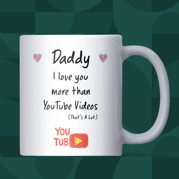 Daddy Love You More Than YouTube Mug, Father’s Day, Birthday, or Christmas Gift from Baby or Toddlers, Dad Coffee Cup