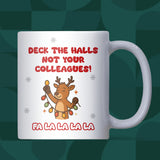 Deck the Halls Not Your Colleagues Mug, Funny Office Secret Santa Gift, Christmas Work Joke Mug, Colleague Gift Idea