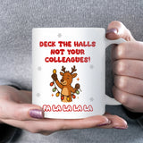 Deck the Halls Not Your Colleagues Mug, Funny Office Secret Santa Gift, Christmas Work Joke Mug, Colleague Gift Idea