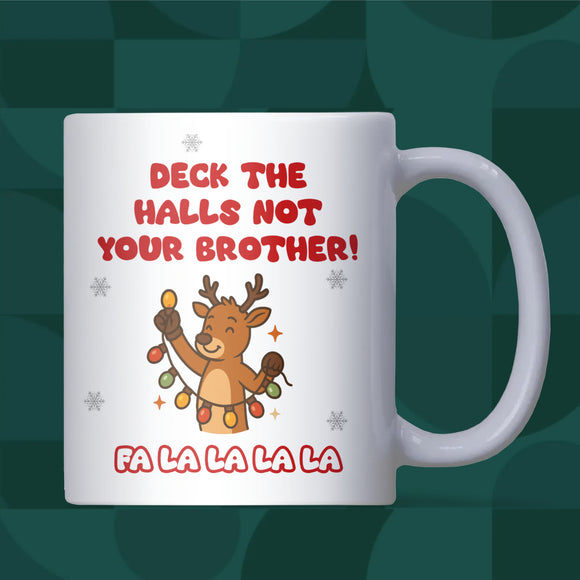 Deck the Halls Not Your Brother Mug, Funny Sibling Christmas Gift, Brother Secret Santa, Family Joke Xmas Mug