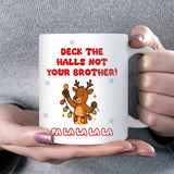 Deck the Halls Not Your Brother Mug, Funny Sibling Christmas Gift, Brother Secret Santa, Family Joke Xmas Mug