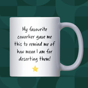 Funny Leaving Gift Mug, Favourite Co-Worker Goodbye Present, Work Bestie Leaving Gift, Last Minute Leaving Gift, Deserting Co Worker Gift