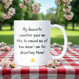 Funny Leaving Gift Mug, Favourite Co-Worker Goodbye Present, Work Bestie Leaving Gift, Last Minute Leaving Gift, Deserting Co Worker Gift