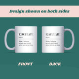 Ejaculate Mug, Funny Colleague Coffee Mug, Rude Secret Santa Gift, Yorkshire Joke Birthday Cup