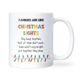 Families Are Like Christmas Lights Mug – Funny Family Christmas Gift, Mum Dad Xmas Joke, Auntie Uncle Humour Cup