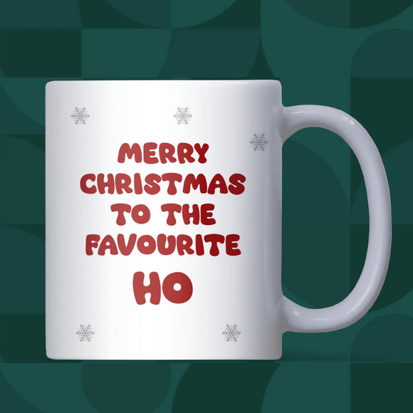 Favourite Ho Christmas Mug, Funny Rude Christmas Mug for Her, Secret Santa Joke Mug, Cheeky Best Friend or Sister Gift