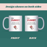 I'm a Florist Mug, Funny Florist Gift, New Florist Business Congratulations Gift, Birthday Gift for Florist, Joke Christmas Florist Mug