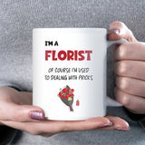 I'm a Florist Mug, Funny Florist Gift, New Florist Business Congratulations Gift, Birthday Gift for Florist, Joke Christmas Florist Mug
