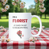 I'm a Florist Mug, Funny Florist Gift, New Florist Business Congratulations Gift, Birthday Gift for Florist, Joke Christmas Florist Mug