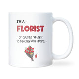 I'm a Florist Mug, Funny Florist Gift, New Florist Business Congratulations Gift, Birthday Gift for Florist, Joke Christmas Florist Mug