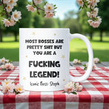 Personalised “Most bosses are pretty shit but you are a fucking legend” Mug, Funny Boss Secret Santa Gift, Thank You Boss, Office Legend Present