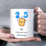 Personalised 25th Toast Birthday Mug, Funny Son 25th Birthday Keepsake, Daughter Funny 25th Gift, Granddaughter 25th, Grandson 25th Gift
