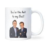 You’re the Ant to My Dec Mug, Funny Ant & Dec Gift, Best Friend Birthday Ant and Dec Gift, Ant and Dec Anniversary, Ant and Dec Secret Santa