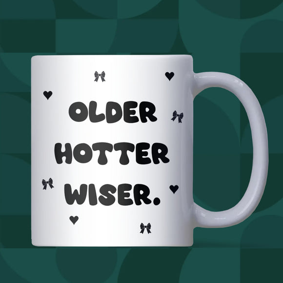 Older Hotter Wiser Birthday Mug, Best Friend Birthday Gift, Sister Birthday Gift, Friend Birthday Present, Birthday Mug for Her, 30th Gift