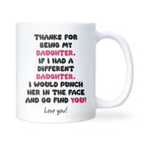 Funny Daughter Punch Mug, Birthday, Graduation or Christmas Gift for Daughter, Proud of You Joke Mug from Mum or Dad