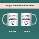 Trust My Gut Mug, Funny Dairy Intolerance Gift, Lactose-Free Joke Mug, Secret Santa Gift for Milk Intolerant Friend, Funny Cow Milk Allergy Mug