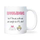 Dyslexic But Cute as an Angle Mug, Funny Dyslexia Mug, Math Pun Coffee Cup, Protractor & Angel Joke Gift, Cute Dyslexic Gift for Her or Him