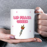 Lip Filler Queen Mug, Funny Aesthetic Mug, Cosmetic Treatment Gift for Her, Filler Funny Mug, Plastic Surgery Humor Mug, Lip Plumping Gift