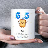 Personalised 65th Toast Birthday Mug, Funny Mum 65th Birthday Gift, Dad 65th Birthday Keepsake, Grandma 65th Present, Grandad 65th Gift