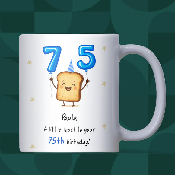 Personalised 75th Toast Birthday Mug, Funny Mum 75th Birthday Gift, Dad 75th Birthday Keepsake, Grandma 75th Present, Grandad 75th Gift