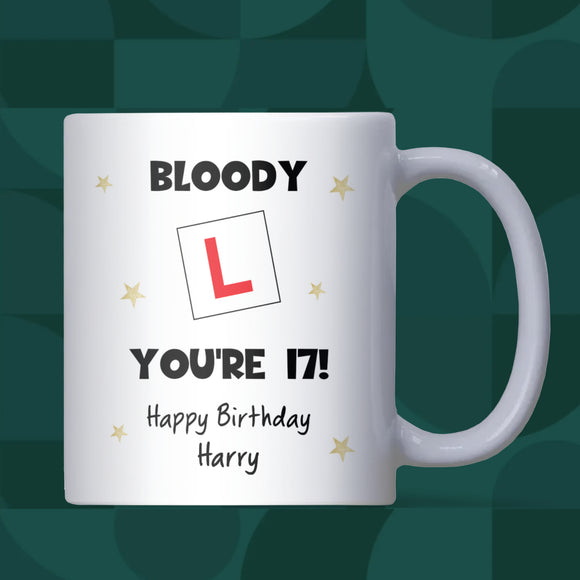 Personalised 17th Birthday Mug, “Bloody L You’re 17!” New Driver Birthday Gift, Learner Driver Birthday Gift for Him, Son 17th Birthday Gift