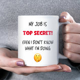 My Job is Top Secret Mug, Funny Office Coffee Cup, Secret Santa Gift for Colleague, Work Bestie Joke Mug, Funny Leaving Gift for Colleague