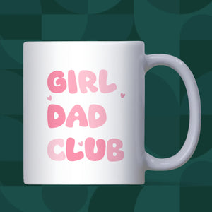 Girl Dad Club Mug, Funny Coffee Mug for Girl Dad, Father’s Day Gift, Birthday Dad to Be Gift
