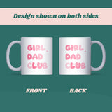 Girl Dad Club Mug, Funny Coffee Mug for Girl Dad, Father’s Day Gift, Birthday Dad to Be Gift