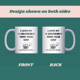 I Love My Girlfriend More Than Golf Mug, Funny Golf Gift for Boyfriend, Golf Anniversary Gift, Valentine’s Day Gift for Golfer, Christmas Gift for Boyfriend