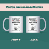 I Love My Fiancée More Than Golf Mug, Funny Golf Gift, Fiancée Birthday Gift, Anniversary Gift for Golfer Fiancée, Christmas Golf Gift