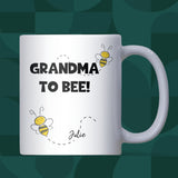 Grandma To Bee Mug, Grandma To Be Gift from Bump, New Grandma Gift, Mum Birthday Granny To Be, Christmas Gift for Grandma To Be, Bee Theme Mug