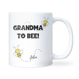 Grandma To Bee Mug, Grandma To Be Gift from Bump, New Grandma Gift, Mum Birthday Granny To Be, Christmas Gift for Grandma To Be, Bee Theme Mug