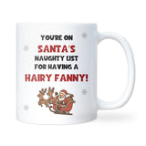 Santa’s Naughty List Hairy Fanny Mug, Rude Christmas Mug, Funny Secret Santa Gift, Cheeky Colleague or Girlfriend Xmas Mug
