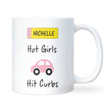 Hot Girls Hit Curbs Mug, Funny Driving Mug for Girlfriend or Wife, Secret Santa Gift for Her, Sister Driving Joke, Christmas Joke Mug
