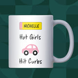 Hot Girls Hit Curbs Mug, Funny Driving Mug for Girlfriend or Wife, Secret Santa Gift for Her, Sister Driving Joke, Christmas Joke Mug