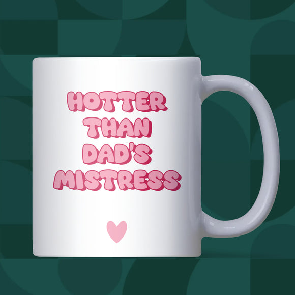 Hotter Than Dad’s Mistress Mug, Funny Divorce Mug for Mum, Cheating Breakup Mug for Mum, Happy Divorce Gift for Mum, Just Divorced Present