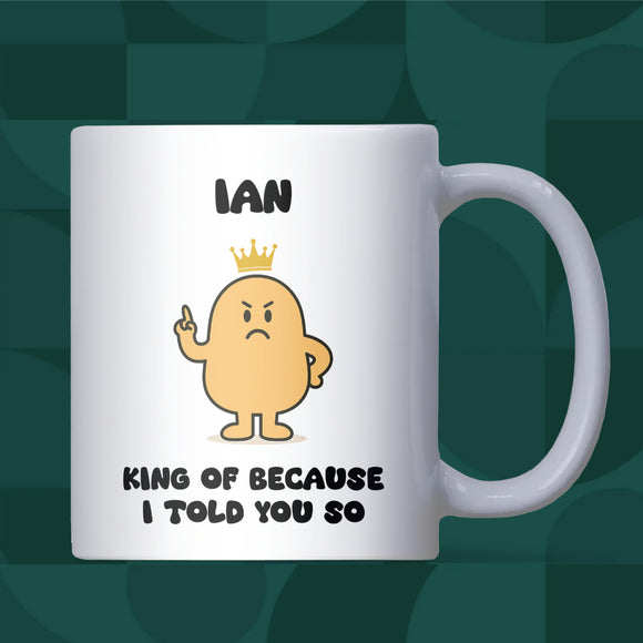 King Because I Told You So Mug, Funny Dad Always Right Gift, Father’s Day Mug for Him, Husband Anniversary Present, Boyfriend Mug