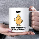 King Because I Told You So Mug, Funny Dad Always Right Gift, Father’s Day Mug for Him, Husband Anniversary Present, Boyfriend Mug